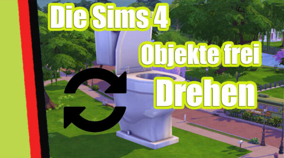 So drehen Sie Objekte in Die Sims 4